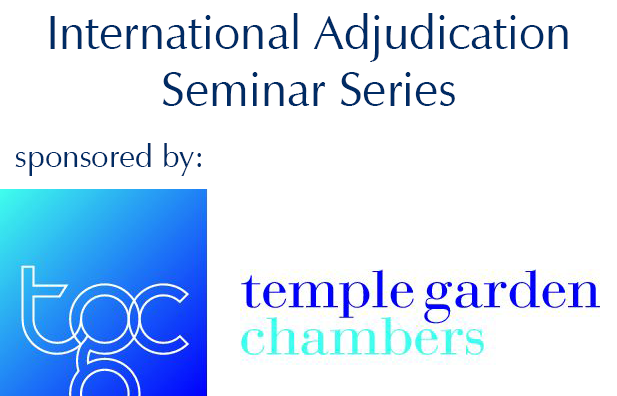 International Adjudication Seminar Series sponsored by Temple Garden Chambers